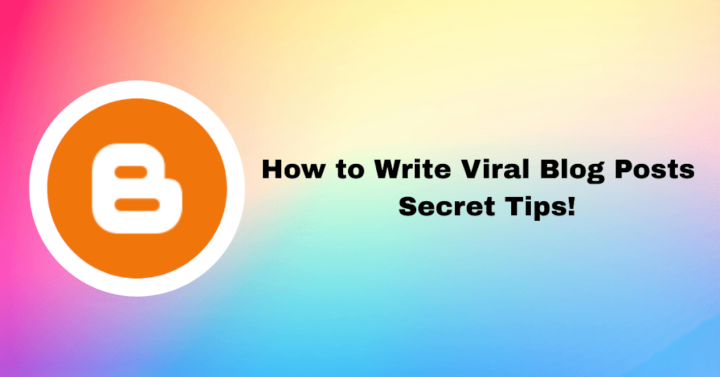 How to Write Viral Blog Posts – Secret Tips! Ak Tipss