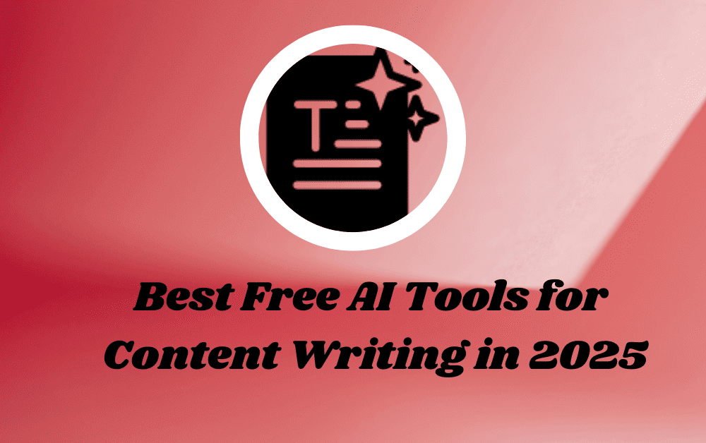 Best Free AI Tools for Content Writing in 2025