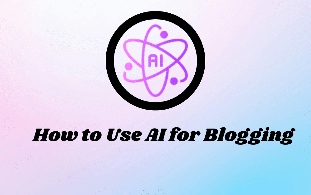 How to Use AI for Blogging – Easy Guide for Beginners